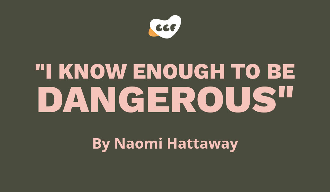 Banner says "I know enough to be dangerous" By Naomi Hattaway