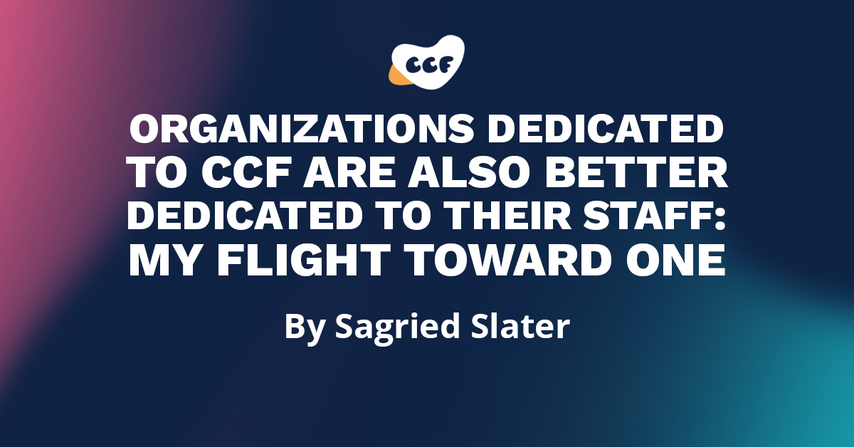 Orgs dedicated to CCF are also better dedicated to their staff