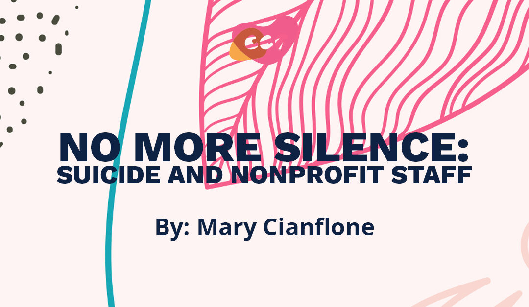Banner says "No more silence: Suicide and nonprofit staff. By: Mary Cianflone"