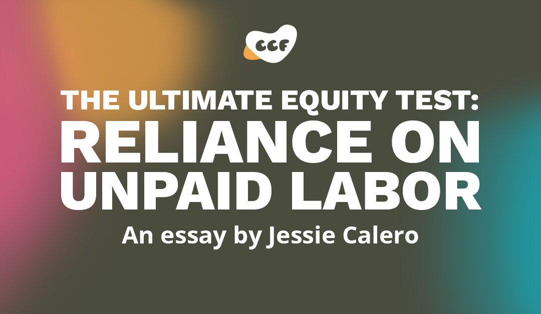 Banner says "The ultimate equity test: Reliance on unpaid labor. An essay by Jesse Calero"
