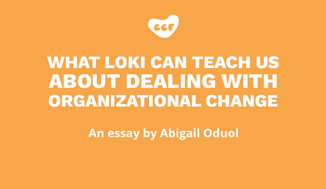 Banner says What Loki can teach us about dealing with organizational change. An essay by Abigail Oduol.