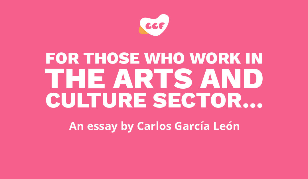 Banner says For those who work in the arts and culture sector... An essay by Carlos García León
