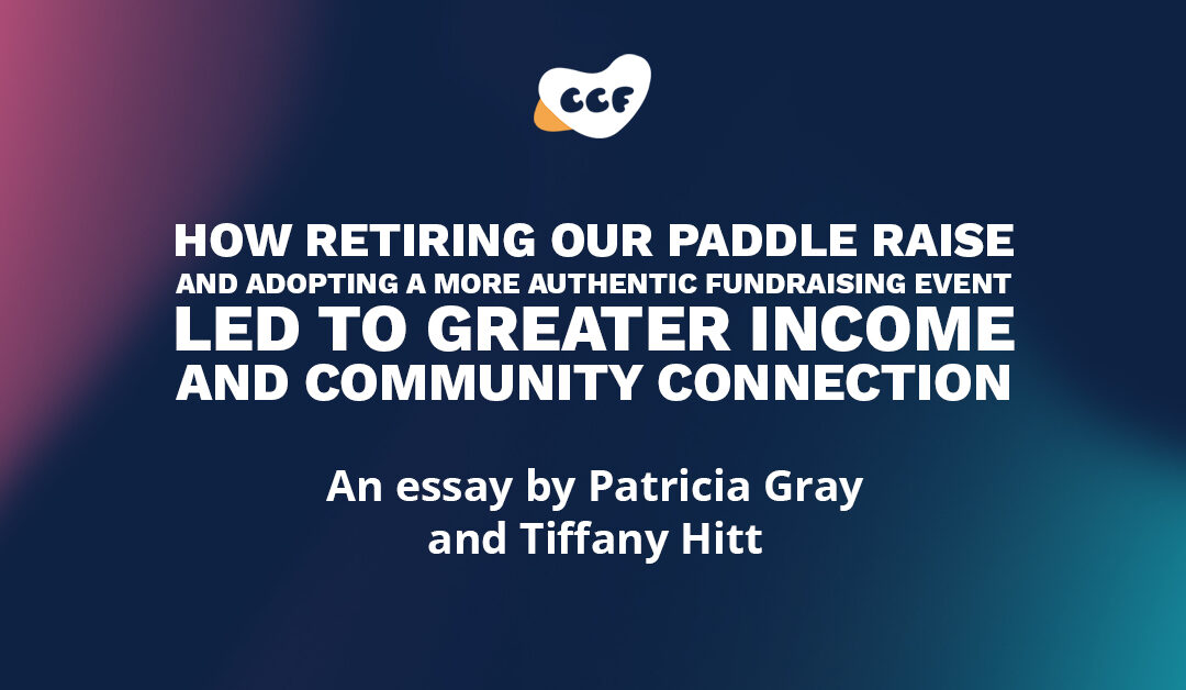 Banner says "How retiring our paddle raise and adopting a more authentic fundraising event led to greater income and community connection. An essay by Patricia Gray and Tiffany Hitt"