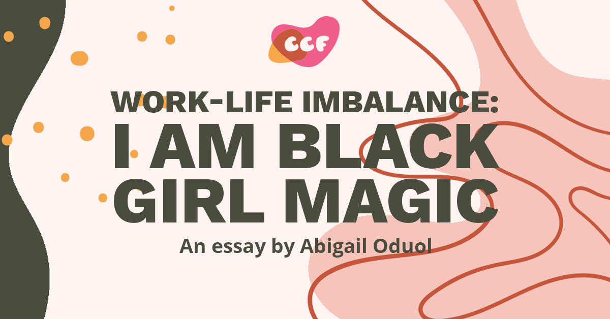 Work-life imbalance: I am Black Girl Magic