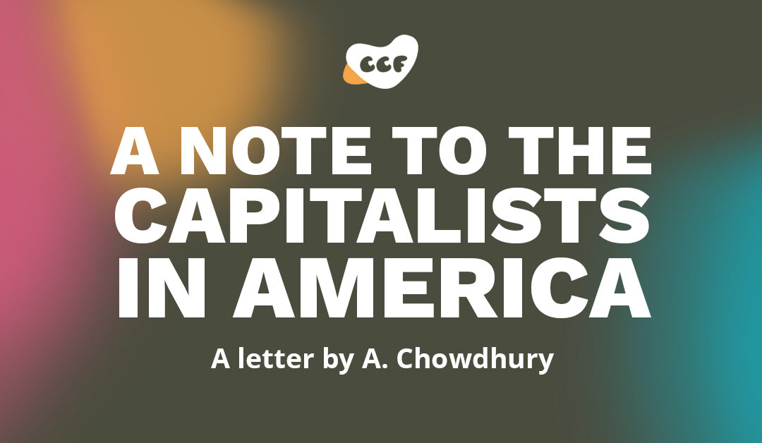 Banner says A note to the capitalists in America. A letter by A. Chowdhury