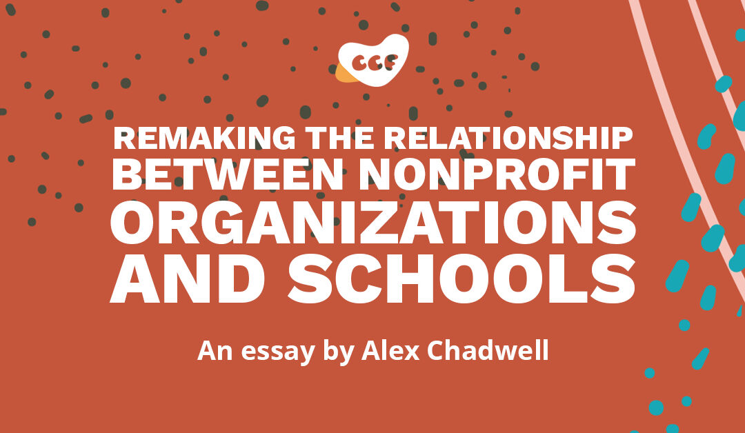 Text says "Remaking the relationship between nonprofit organizations and schools. An essay by Alex Chadwell"