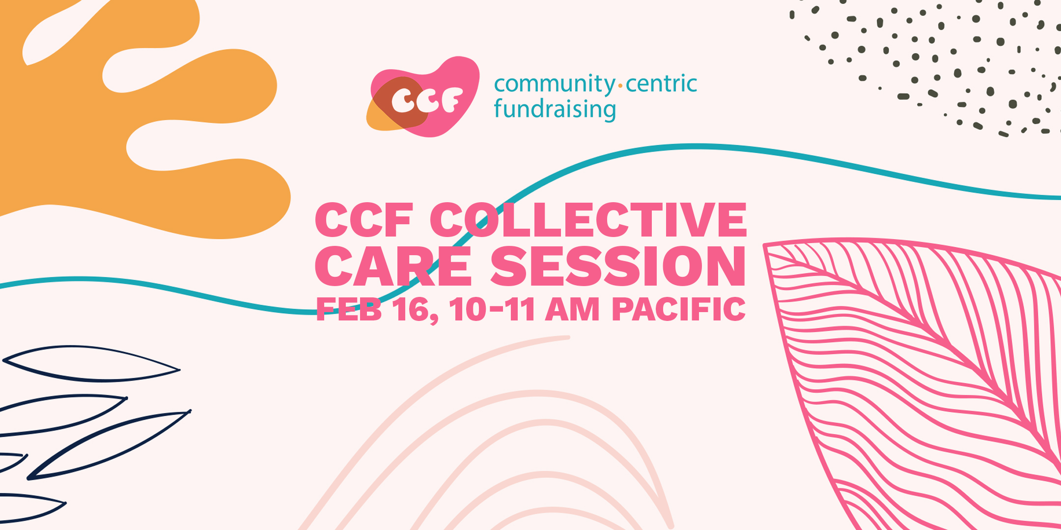 Banner says CCF Collective Care Session. Feb 16, 10-11 am Pacific