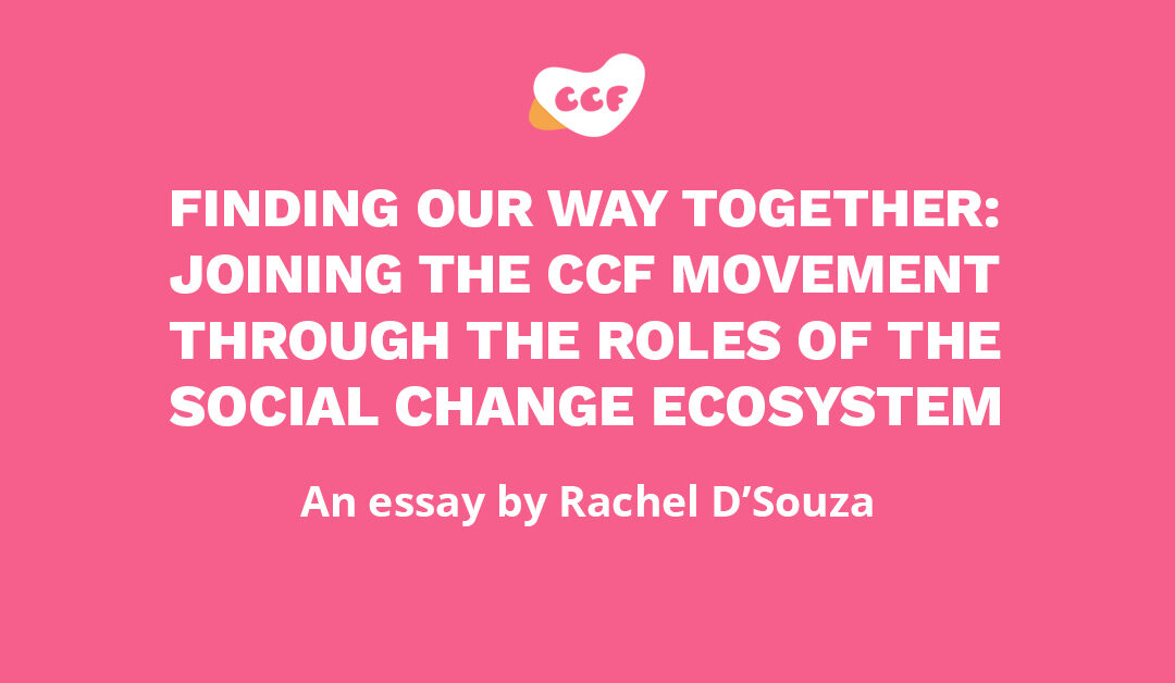 Finding our way together: Joining the CCF Movement through the roles of the Social Change Ecosystem