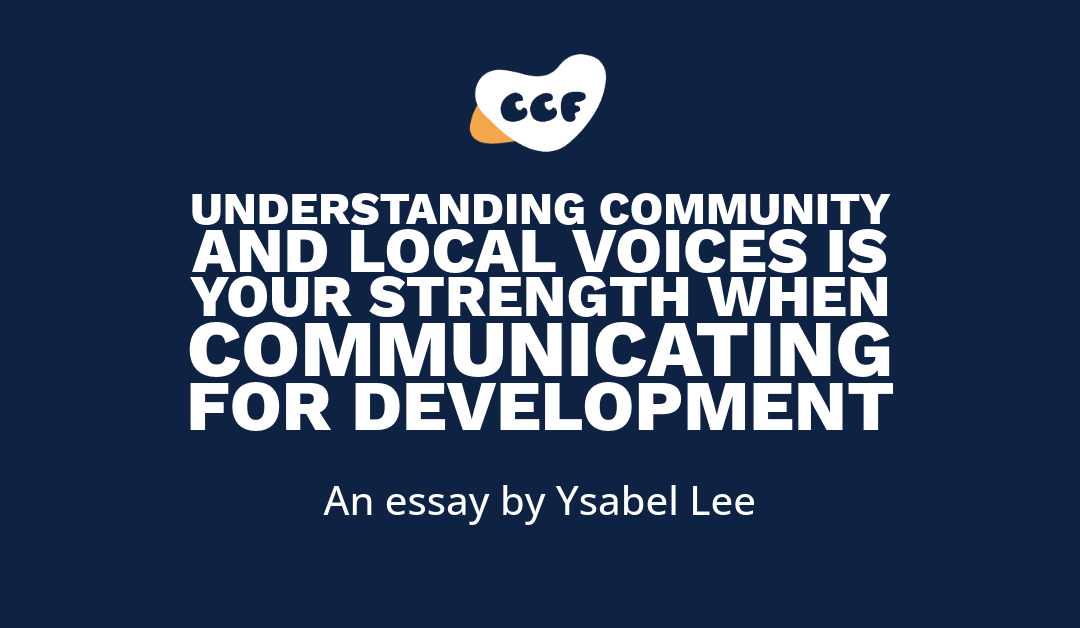 Understanding community and local voices is your strength when communicating for development