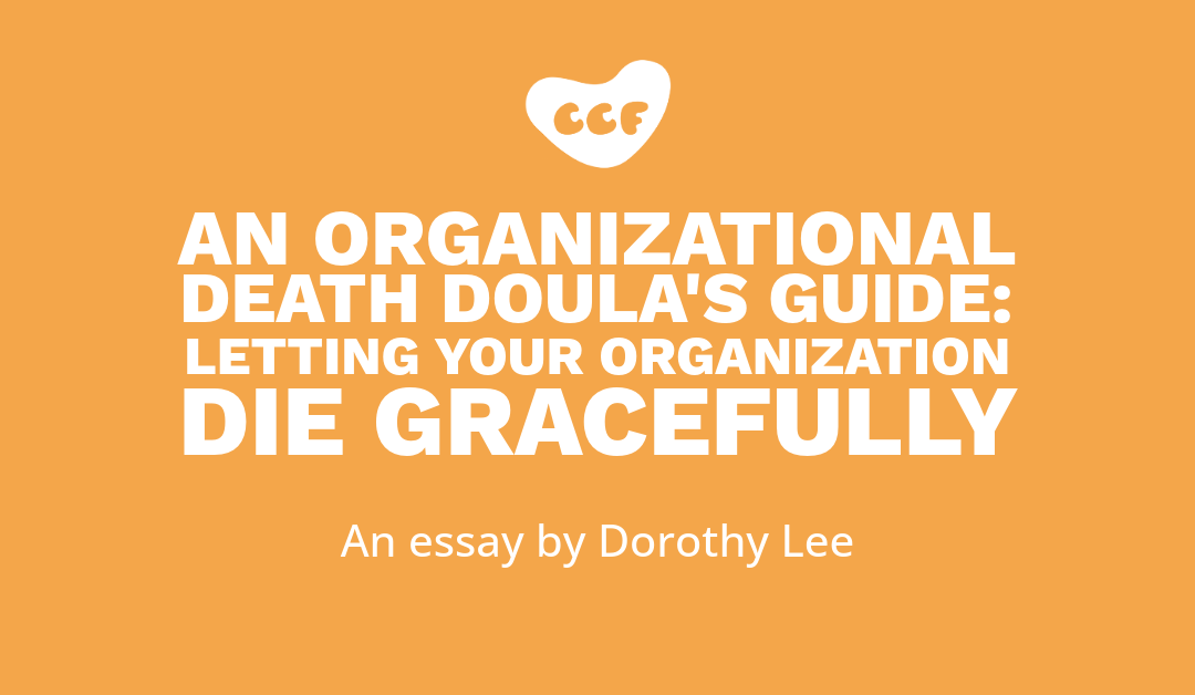Banner says An Organizational Death Doula's Guide: Letting your organization die gracefully. An essay by Dorothy Lee