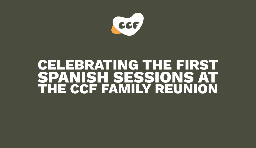 Banner says Celebrating the first Spanish sessions at the CCF Family Reunion